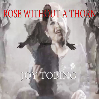 Joy Tobing - Rose Without a Thorn