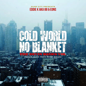 Eddie K - Cold World No Blanket (Explicit)