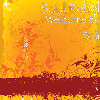 Soul Rebel - Welcome to Bali #1