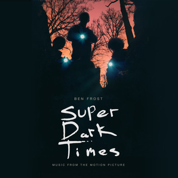 Ben Frost - Super Dark Times (Music From The Motion Picture)