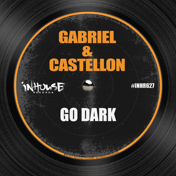 Gabriel & Castellon - Go Dark