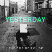 The Empire Police - Yesterday