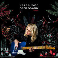 Karen Zoid - Op Die Oomblik (Deel Een)