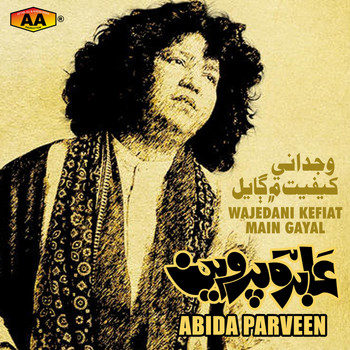 Abida Parveen - Wajedani Kefiat Main Gayal
