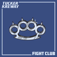 Tucker Kreway - Fight Club