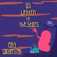 Easy Wanderlings - As Written in the Stars