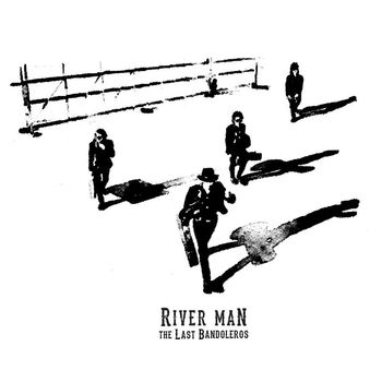 The Last Bandoleros - River Man