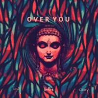 Indica - Over You (feat. INDICA & Okey.)