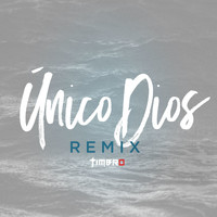 Aliento - Único Dios (TIMBRO Remix)