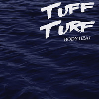Tuff Turf - Body Heat
