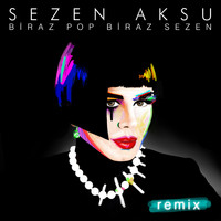 Sezen Aksu - Biraz Pop Biraz Sezen Remix