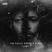 Smth - The Kalief Browder Story (Explicit)