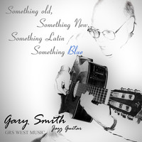 Gary Smith - Something Old, Something New, Something Latin, Something Blue