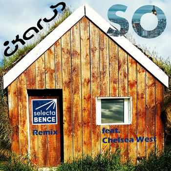 Ikarus - So (Selecta Bence Remixes)