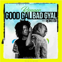 Epixode - Good Gal Bad Gyal (feat. Epixode)