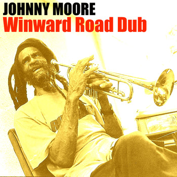 Johnny Moore - Winward Road Dub