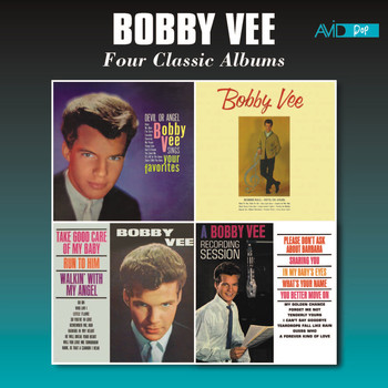 Bobby Vee - Four Classic Albums (Bobby Vee Sings Your Favorites / Bobby Vee / Take Good Care of My Baby / A Bobby Vee Recording Session) [Remastered]