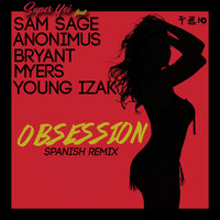 Bryant Myers - Obsession (Spanish Remix) [feat. Bryant Myers, Anonimus, Young Izak & Sam Sage]