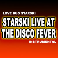 Love Bug Starski - Starski Live at the Disco Fever (Instrumental)