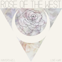 Rose Of The West - Hunter's Will / Love & War - Single