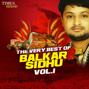 Balkar Sidhu - The Very Best of Balkar Sidhu, Vol. 1