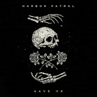 Harbor Patrol - Save Me