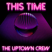 The Uptown Crew - This Time