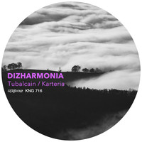 Dizharmonia - Tubalcain / Karteria