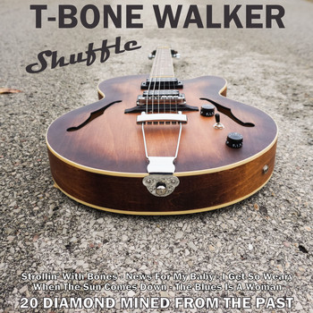 T-Bone Walker - T-Bone Shuffle: 20 Diamonds Mined from the Past