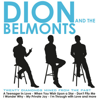 Dion And The Belmonts - 20 Diamonds Mined from the Past