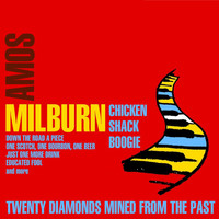 Amos Milburn - Chicken Shack Boogie: 20 Diamonds Mined from the Past