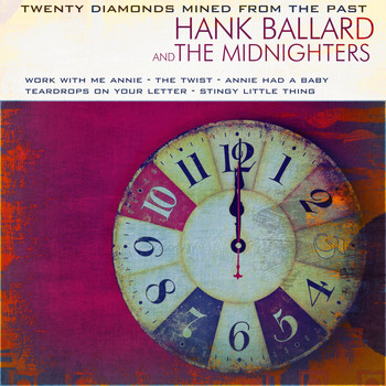 Hank Ballard & The Midnighters - 20 Diamonds Mined from the Past