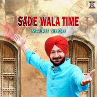 Malkit Singh - Sade Wala Time