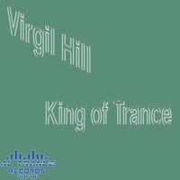 Virgil Hill - King of Trance