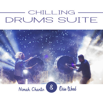 Nimah Chantis and Osin Wood - Chilling Drums Suite