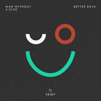 Man Without A Clue - Better Days