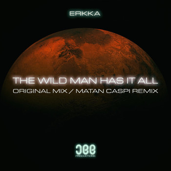 Erkka - The Wild Man Has It All