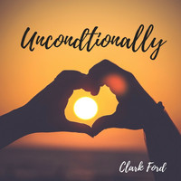 Clark Ford - Unconditionally