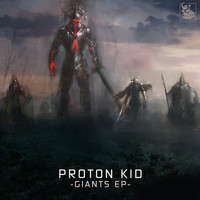 Proton Kid - Giants EP