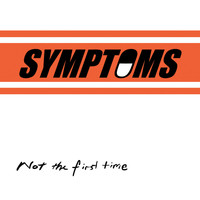 Symptoms - Not the First Time