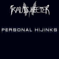 Travis Heeter - Personal Hijinks