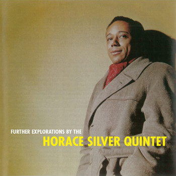 Horace Silver - Further Explorations by the Horace Silver Quintet (Remastered)