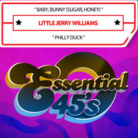 Little Jerry Williams - Baby, Bunny (Sugar, Honey) / Philly Duck [Digital 45]
