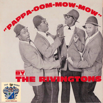 The Rivingtons - Pappa-oom-mow-mow