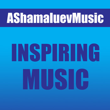 AShamaluevMusic - Inspiring Music