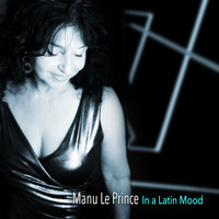 Manu Le Prince - In a Latin Mood