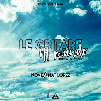 Nat Lopez - Le Gritare al Mundo (feat. Nat Lopez)