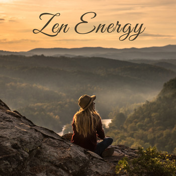 Nature Sounds - Zen Energy – New Age Music, Meditation Yoga, Zen Power, Kundalini, Nature Sounds