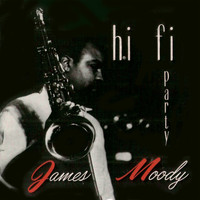 James Moody - Hi-Fi Party (Remastered)