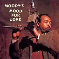 James Moody - Moody's Mood for Love (Remastered)